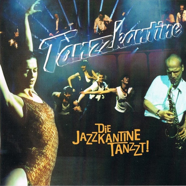 CD Tanzzkantine — Die Jazzkantine Tanzzt! фото