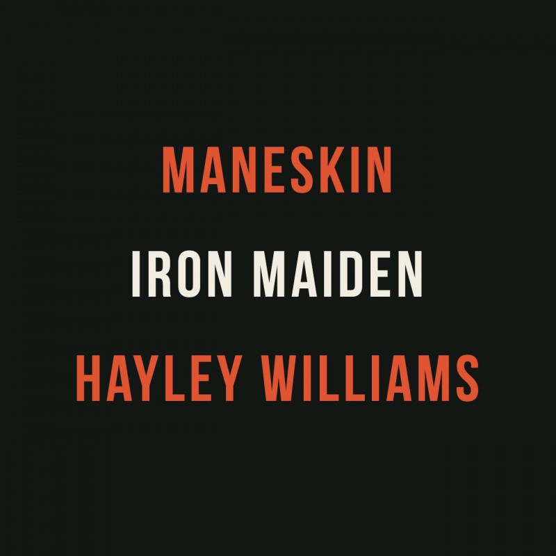 Maneskin / Iron Maiden / Hayley Williams