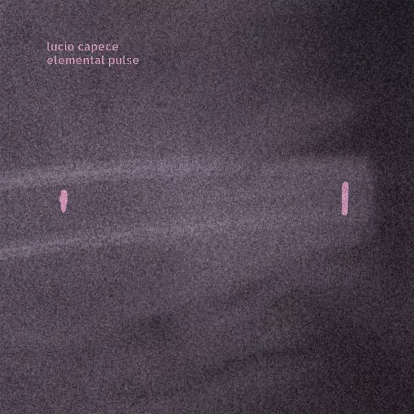 Lucio Capece - Elemental Pulse