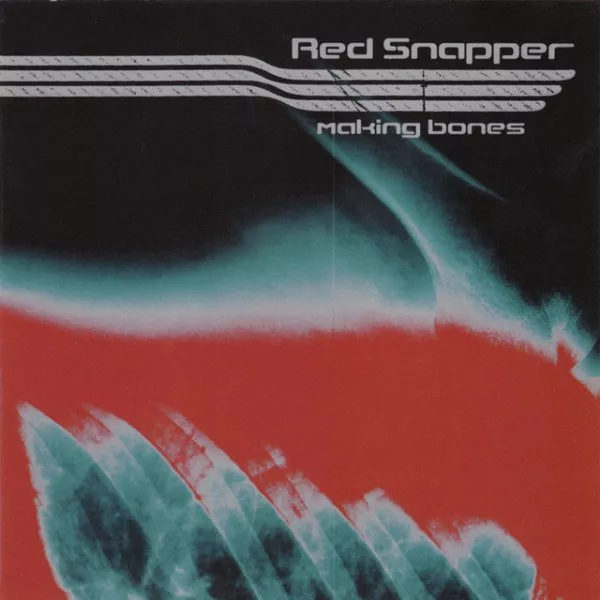 Red Snapper - Making Bones