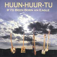 CD Huun Huur Tu — If I'd Been Born An Eagle фото
