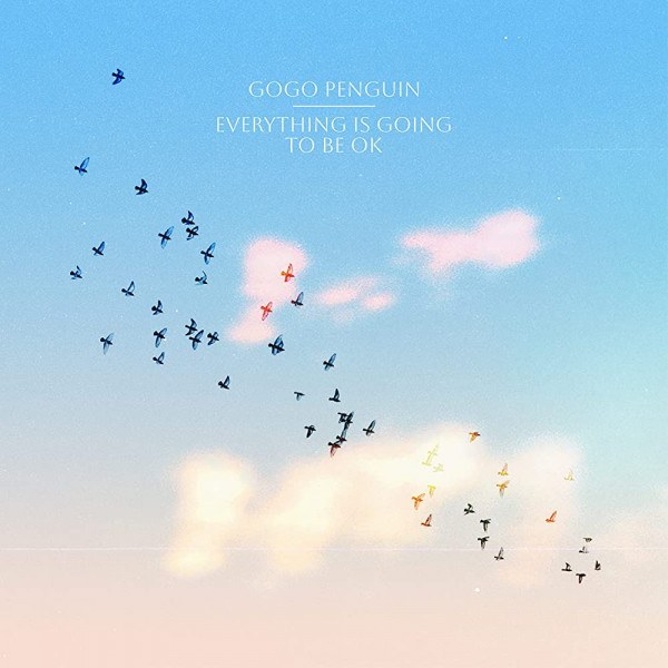 CD Gogo Penguin — Everything Is Going To Be OK фото