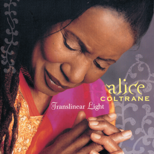 Alice Coltrane - Translinear Light
