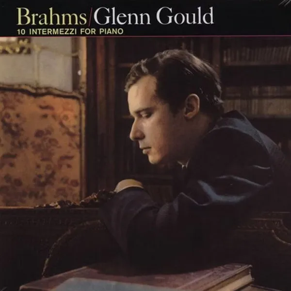 Glenn Gould - Brahms: 10 Intermezzi For Piano