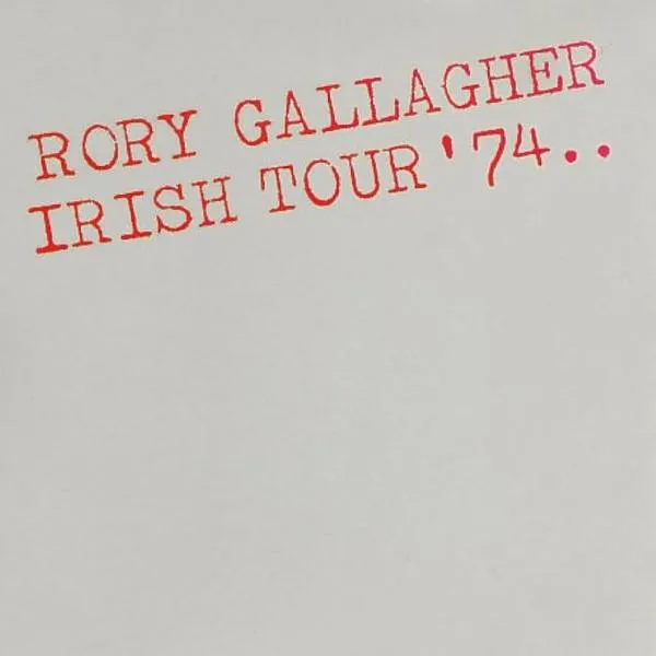 Rory Gallagher - Irish Tour '74
