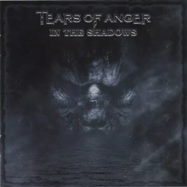 Tears Of Anger - In The Shadows