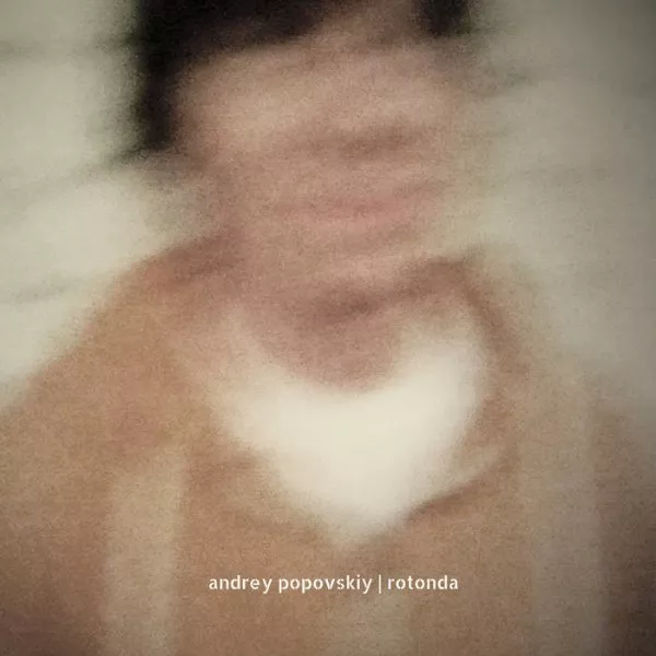 Andrey Popovskiy - Rotonda