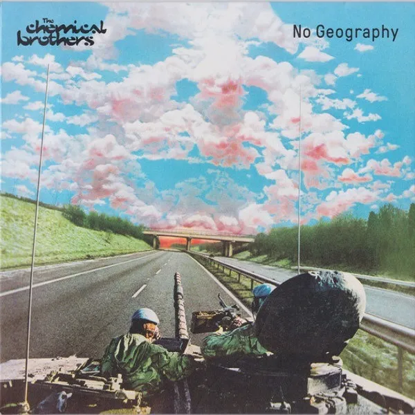 Chemical Brothers - No Geography
