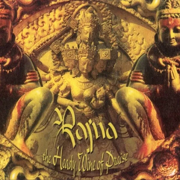 Rajna - Heady Wine Of Praise