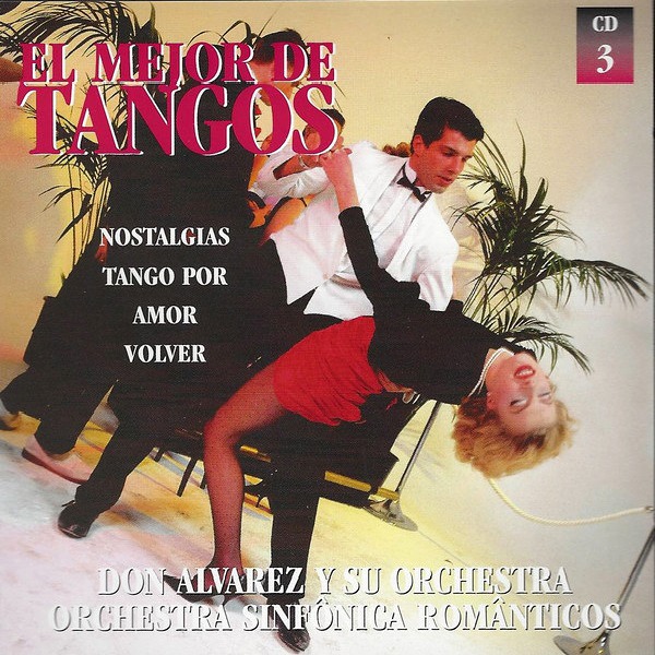CD Don Alvarez Y Su Orquesta / Orchestra Sinfonica Romanticos — El Mejor De Tangos CD3 фото