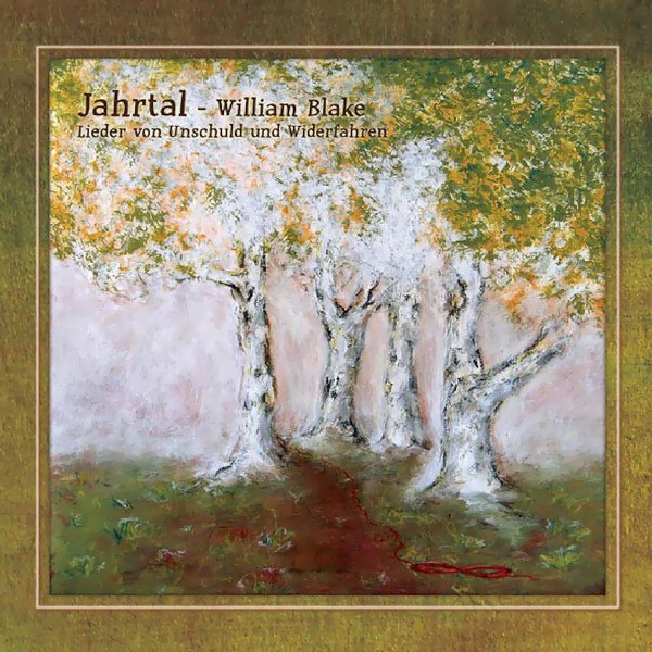 CD Jahrtal — William Blake - Lieder Von Unschuld Und Widerfahren фото