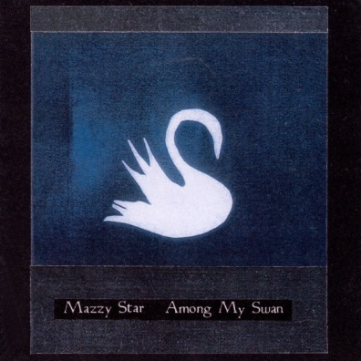 CD Mazzy Star — Among My Swan фото
