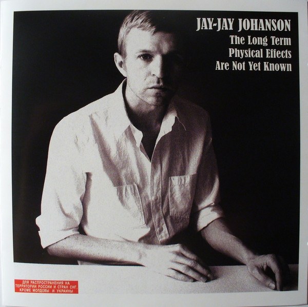 CD Jay-Jay Johanson — Long Term Physical Effects Are Not Yet Known фото