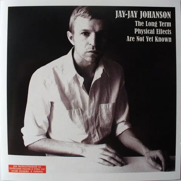 Jay-Jay Johanson - Long Term Physical Effects Are Not Yet Known