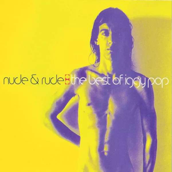 Iggy Pop - Nude & Rude: Best Of Iggy Pop