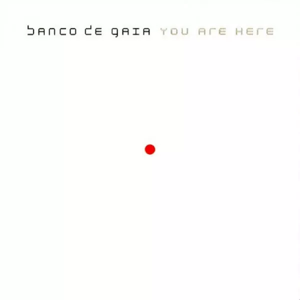 Banco De Gaia - You Are Here