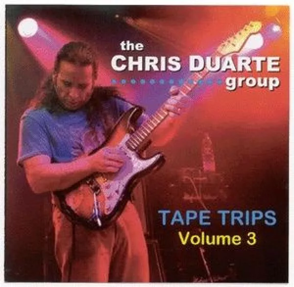Chris Duarte Group - Tape Trips Volume 3