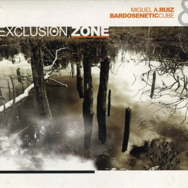 Miguel A. Ruiz & Bardoseneticcube - Exclusion Zone