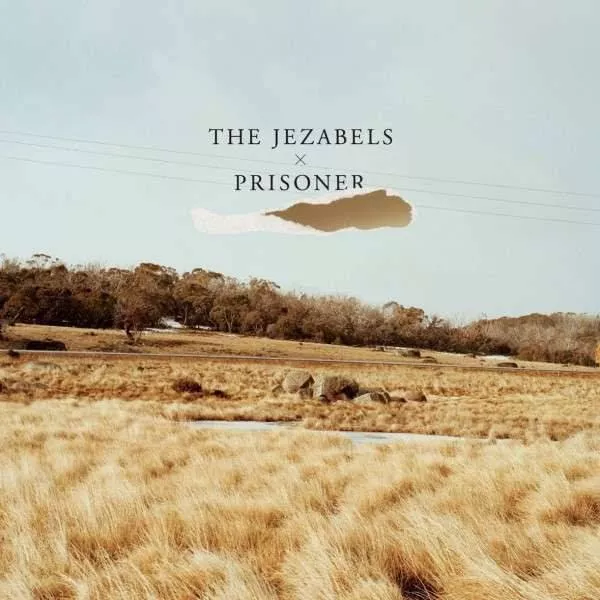 Jezabels - Prisoner