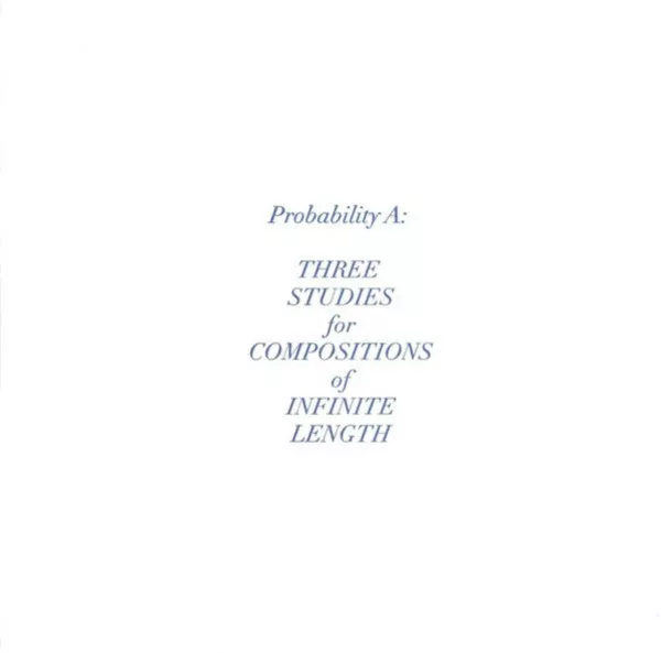 Rale - Probability A: Three Studies For Compositions Of Infinite Length