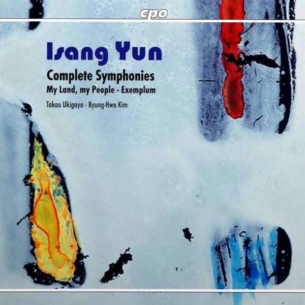 CD Isang Yun — Complete Symphonies; My Land, My People; Exemplum фото