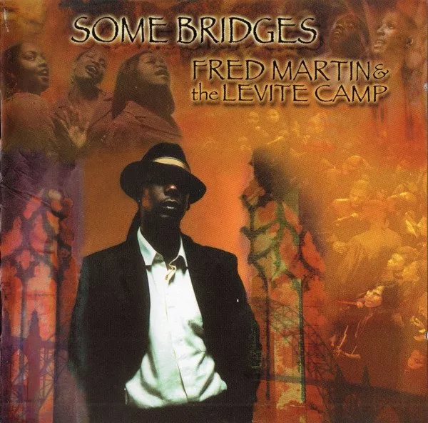 Fred Martin And The Levite Camp - Some Bridges