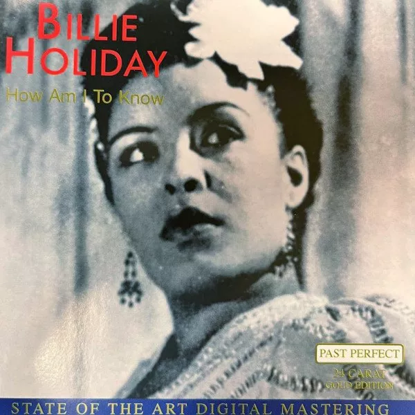 Billie Holiday - How Am I To Know