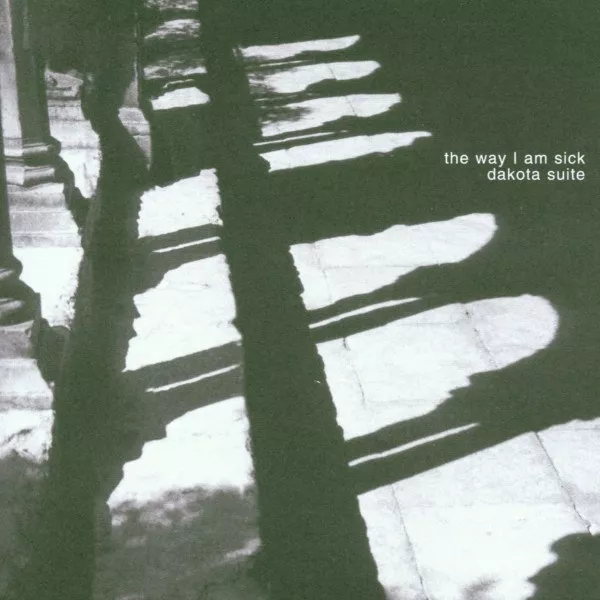 Dakota Suite - Way I Am Sick