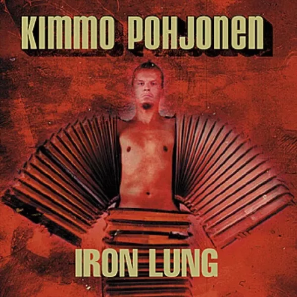 Kimmo Pohjonen - Iron Lung