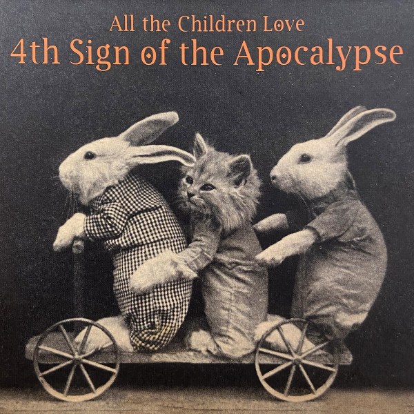 CD 4th Sign Of The Apocalypse — All The Children Love 4th Sign Of The Apocalypse фото