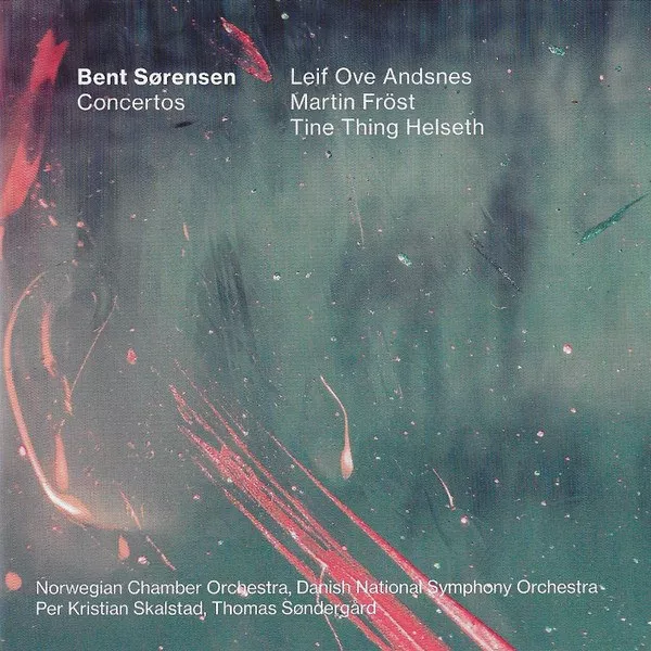 Leif Ove Andsnes - Bent Sorensen: Concertos