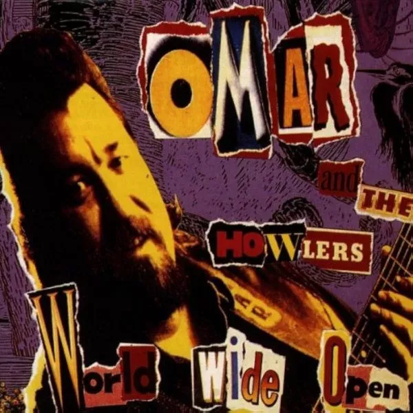Omar And The Howlers - World Wide Open