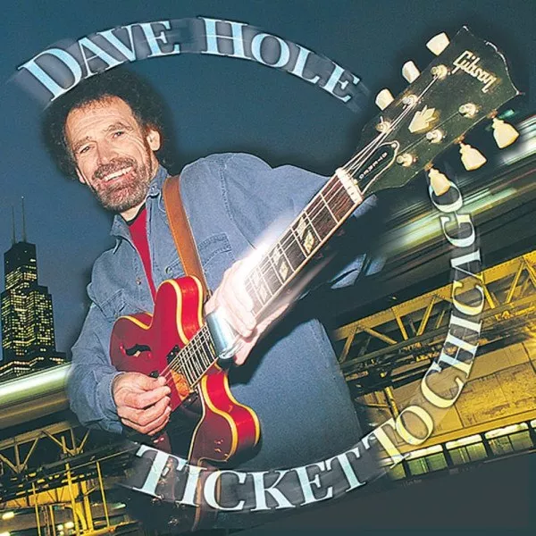 Dave Hole - Ticket To Chicago