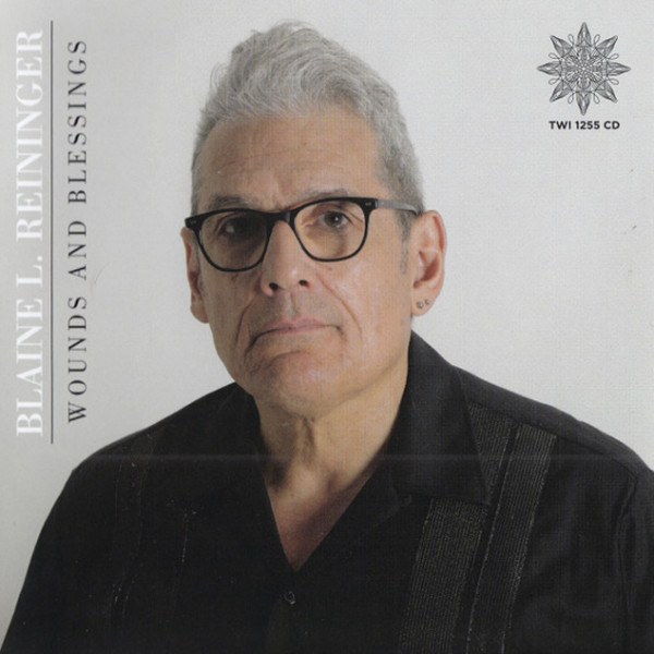 CD Blaine L. Reininger — Wounds And Blessings фото