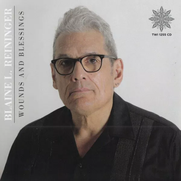 Blaine L. Reininger - Wounds And Blessings