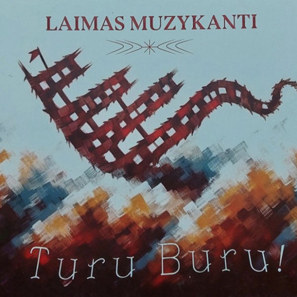 CD Laimas Muzykanti — Turu buru! фото