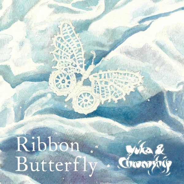 CD Yuka & Chronoship — Ribbon Butterfly фото