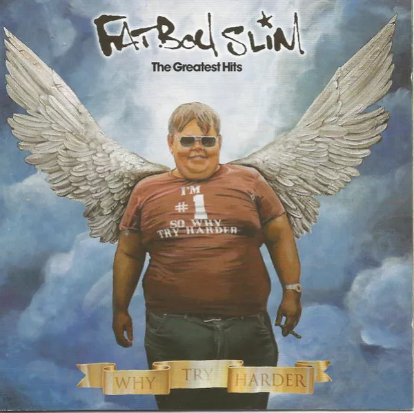 Fatboy Slim - Greatest Hits - Why Try Harder