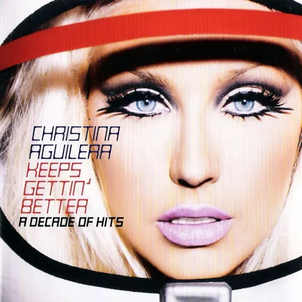 Christina Aguilera - Keeps Gettin' Better: A Decade Of Hits