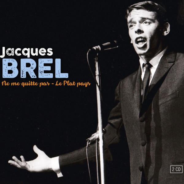 CD Jacques Brel — Ne Me Quitte Pas - Le Plat Pays фото