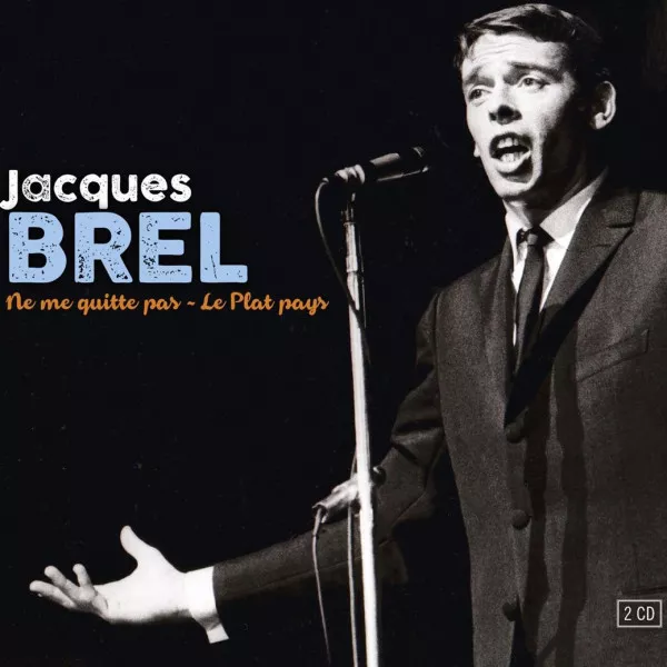 Jacques Brel - Ne Me Quitte Pas - Le Plat Pays