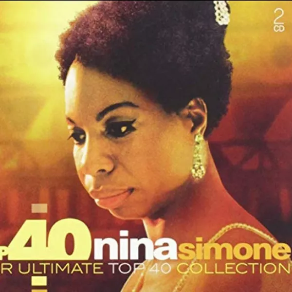 Nina Simone - Top 40 Nina Simone - Her Ultimate Top 40 Collection