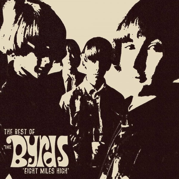 CD Byrds — Eight Miles High - The Best Of The Byrds фото