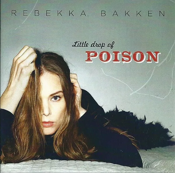 Rebekka Bakken - Little Drop Of Poison