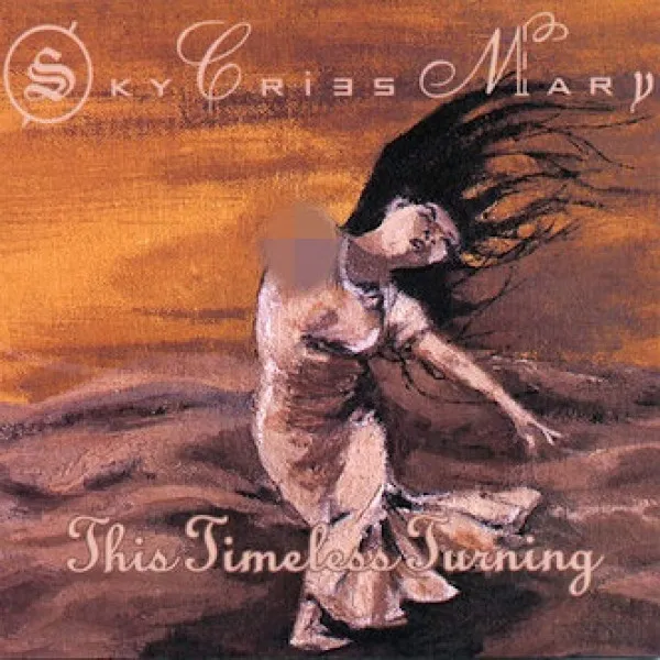 Sky Cries Mary - This Timeless Turning
