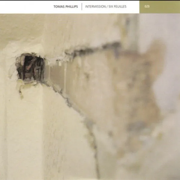Tomas Phillips - Intermission / Six Feuilles
