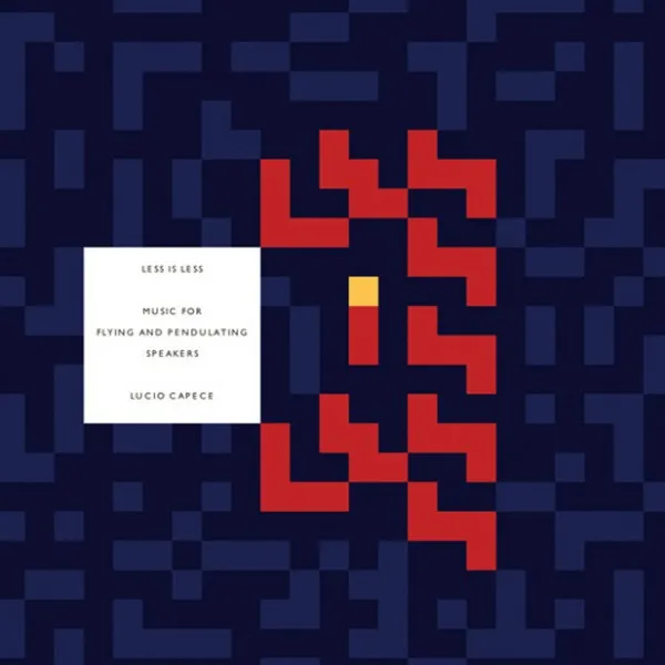 Lucio Capece - Less Is Less - Music For Flying And Pendulating Speakers