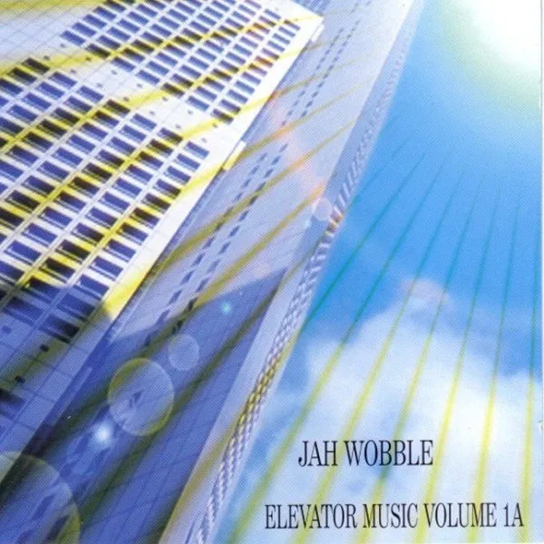 Jah Wobble - Elevator Music Volume 1A