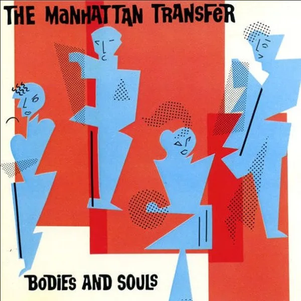 Manhattan Transfer - Bodies And Souls