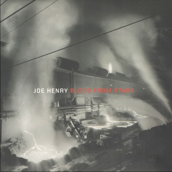 CD Joe Henry — Blood From Stars фото